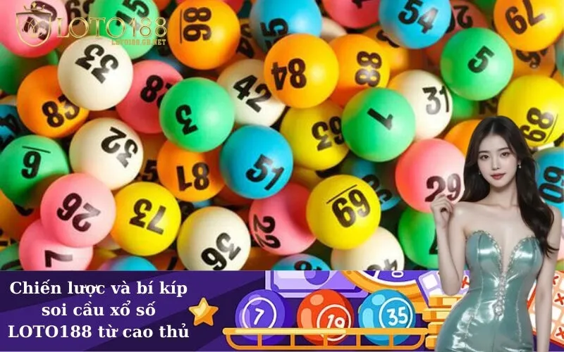 Chiến lược và bí kíp soi cầu xổ số LOTO188 từ cao thủ