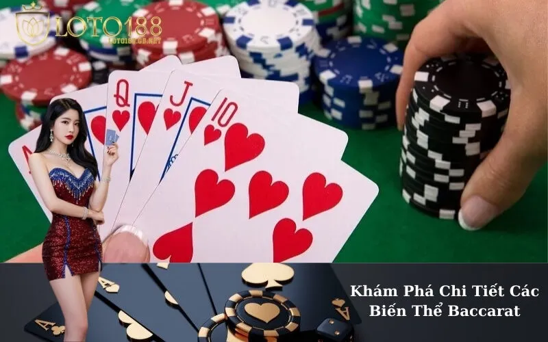Khám Phá Chi Tiết Các Biến Thể Baccarat